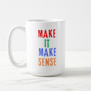 Caneca De Café Faça com que faça sentido