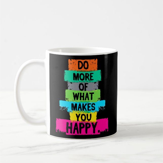 Caneca De Café Faça mais do que te faz uma citação feliz (Esquerda)