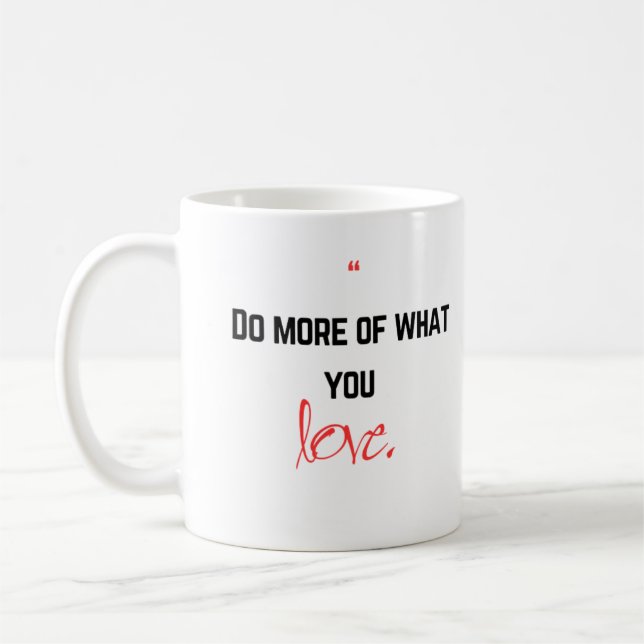 Caneca De Café Faça mais do que você ama. (Esquerda)