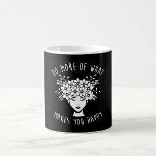 Caneca De Café Faça mais o que o faz feliz saúde mental