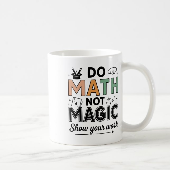 Caneca De Café Faça Matemática Não Magia Professor de Matemática  (Direita)