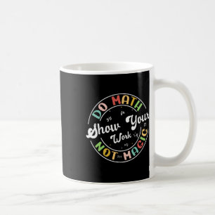 Caneca De Café Faça Matemática Não Magia Professor de Matemática