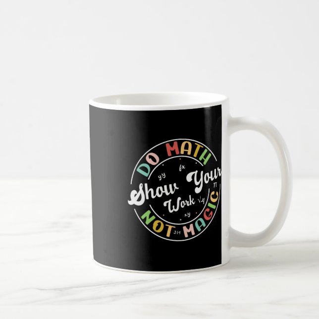 Caneca De Café Faça Matemática Não Magia Professor de Matemática  (Direita)