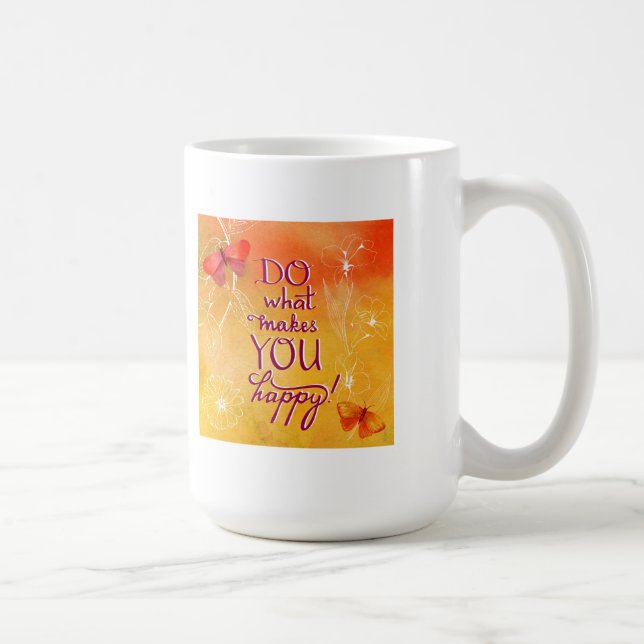 Caneca De Café Faça o que o faz feliz (Direita)