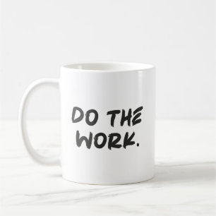 Caneca De Café Faça O Trabalho - Motivação Do Hustle Gym De Suces