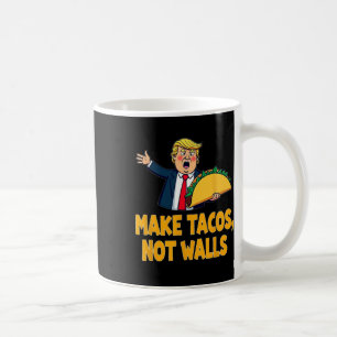 Caneca De Café Faça Tacos Não Paredes Engraçados Trump Taco Terça