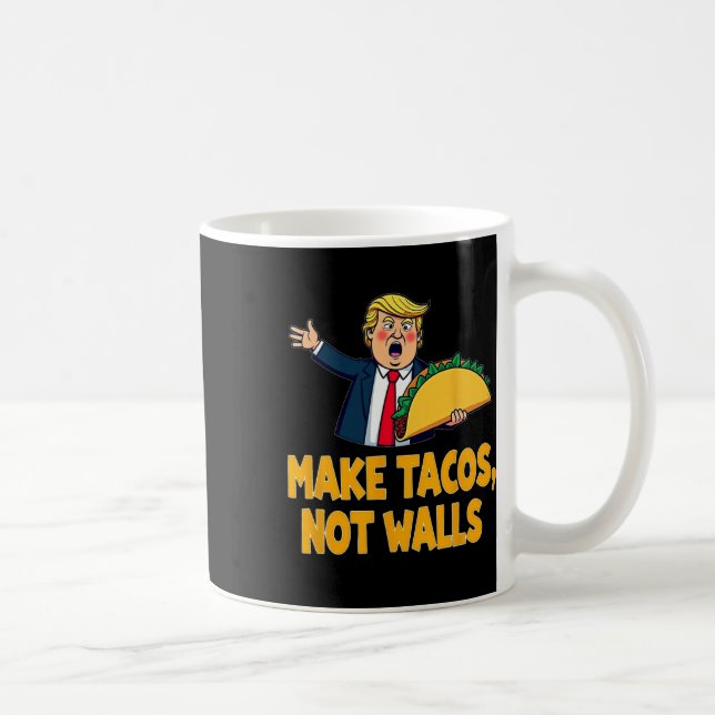 Caneca De Café Faça Tacos Não Paredes Engraçados Trump Taco Terça (Direita)