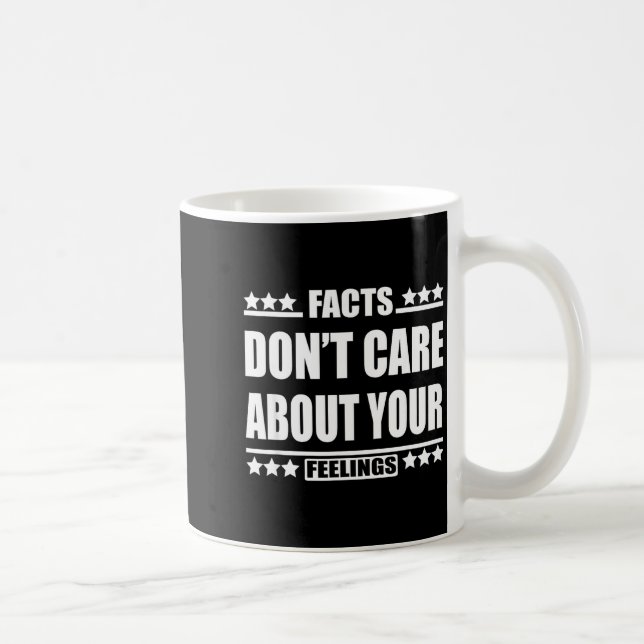 Caneca De Café Facts Don't Care About Your Feelings  (Direita)