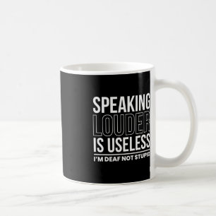 Caneca De Café Falar Mais Alto É Inútil Eu Sou Surdo Não Estúpido