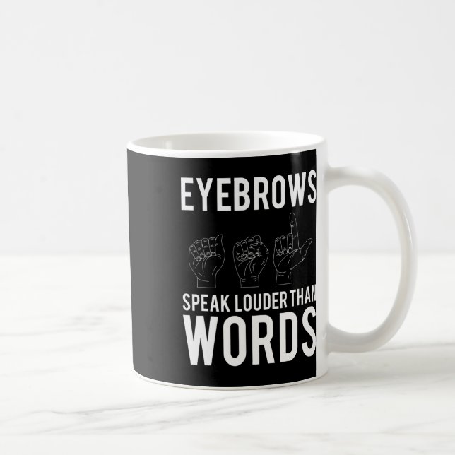Caneca De Café Fale mais alto que palavras surdas-mudas (Direita)