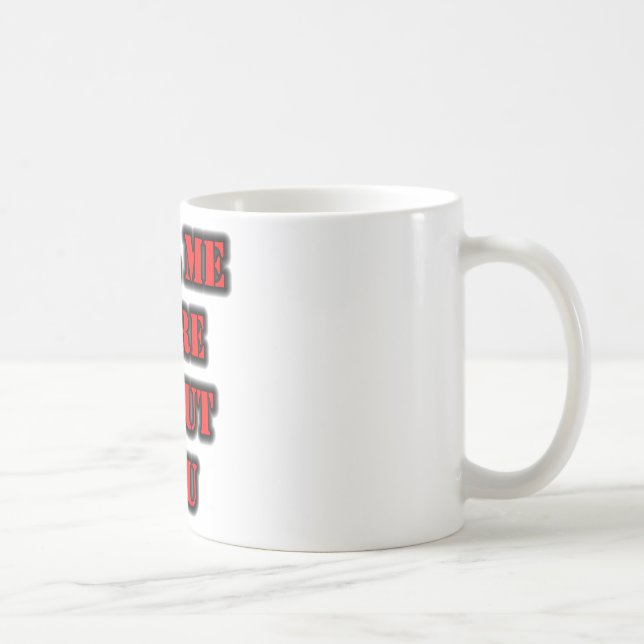 Caneca De Café Fale Mais Sobre Você (Direita)