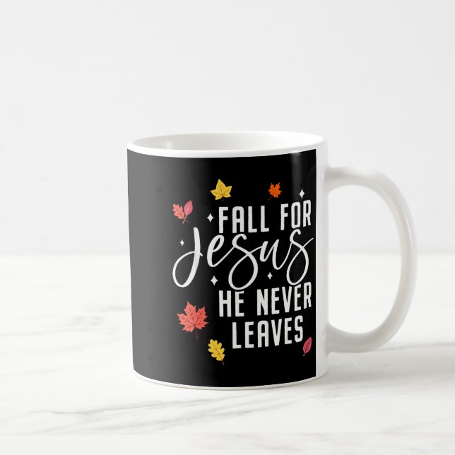 Caneca De Café Fall For Jesus He Never Leaves Thanksgiving Christ (Direita)