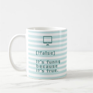 Caneca De Café !falso = verdadeiro. É engraçado porque é verda