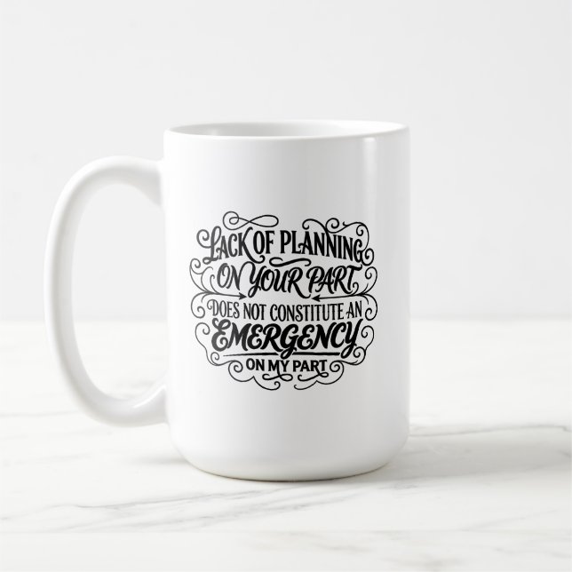 Caneca De Café Falta de planejamento dizendo divertido sarcástico (Esquerda)