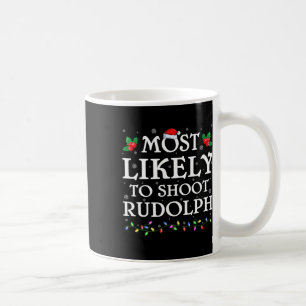 Caneca De Café Família Xmas Mais Provável Para Atirar No Rudolph