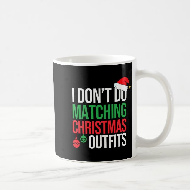 Caneca De Café Family Christmas Pajamas I Dont Do Matching Christ (Direita)