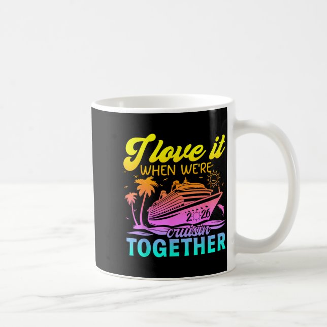 Caneca De Café Family Cruise 2026 I Love It When We're Cruisin' T (Direita)