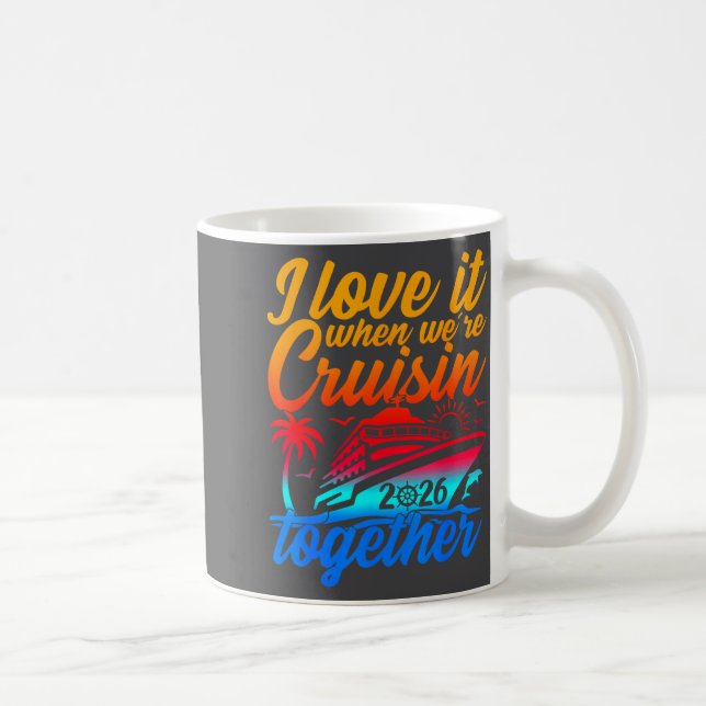 Caneca De Café Family Cruise 2026 I Love It When We're Cruisin' T (Direita)