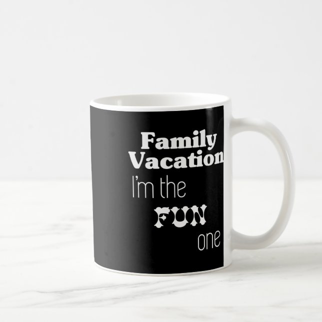 Caneca De Café Family Vacation I'm The Fun One  (Direita)