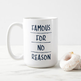 Caneca De Café Famoso por Nenhum Motivo