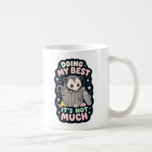 Caneca De Café Fazendo o meu melhor humor de gambá