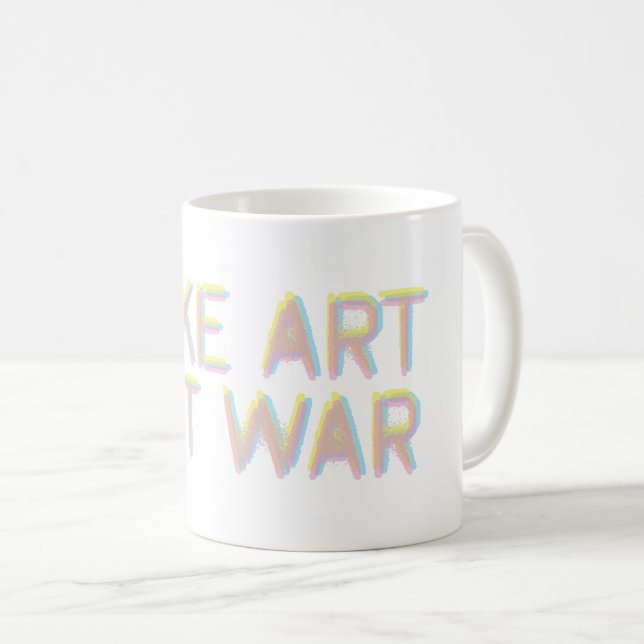 Caneca De Café Fazer Arte, Não Guerra (Frente Esquerda)