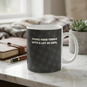 Caneca De Café Fazer Coisas Difíceis Com Muito Amor Design