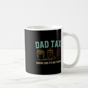 Caneca De Café Fazer de impostos com certeza que não é Pai Dia de