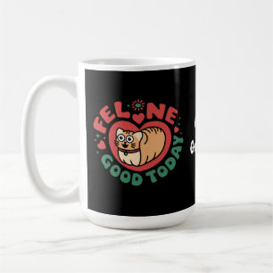 Caneca De Café Feline Good Today Whimsic Cat Design