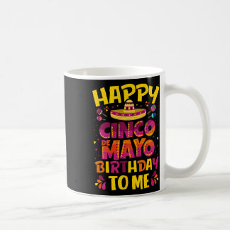 Caneca De Café Feliz Aniversário Cinco De Mayo Para Mim Sombrer M