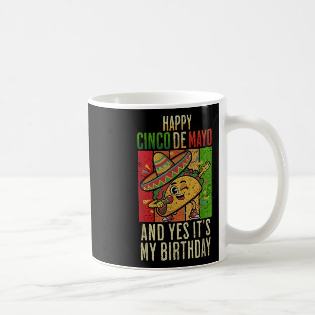 Caneca De Café Feliz Cinco De Mayo E Sim É O Meu Aniversário Dabb (Direita)