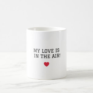 Caneca De Café feliz dia de os namorados - Meu amor está no ar!