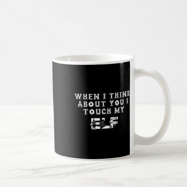 Caneca De Café Feliz Natal Quando Penso Em Toco Em Mim (Direita)