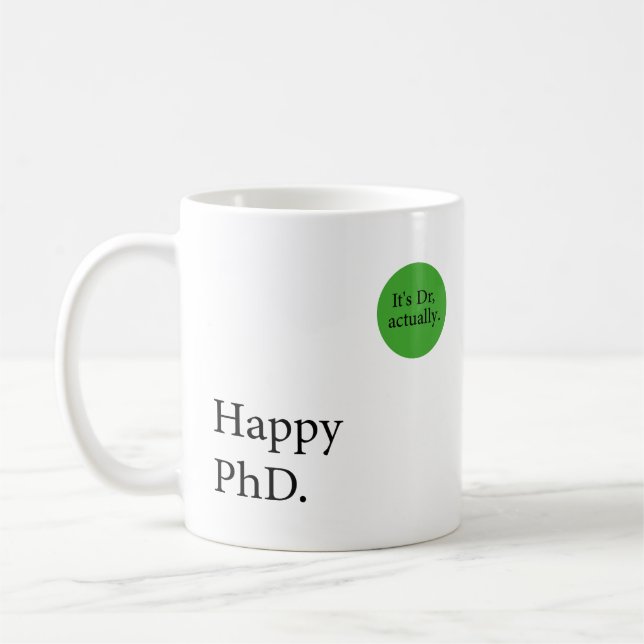 Caneca De Café Feliz Phd. É o Dr., na verdade, o crachá Happy Phd (Esquerda)