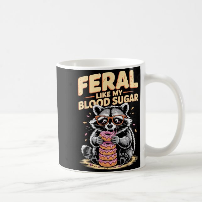 Caneca De Café Feral Como Meu Nível de Açúcar no Sangue  (Direita)