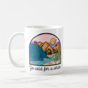 Caneca De Café Ficar Selvagem Por Um Tempo