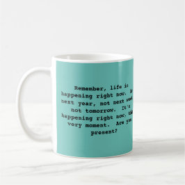 Caneca De Café Filosófico Mug Sobre viver no presente.