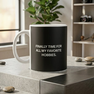 Caneca De Café Finalmente Hora De Todos Os Meus Passatempos Favor