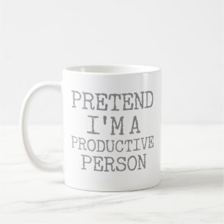 Caneca De Café Finja que sou uma pessoa produtiva
