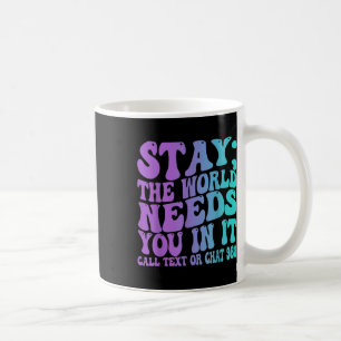 Caneca De Café Fique Amanhã Precisa de Você 988 Prevenção do Suic