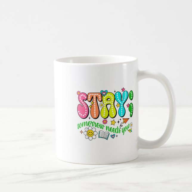 Caneca De Café Fique Amanhã Precisa de Você Conscientização sobre (Direita)