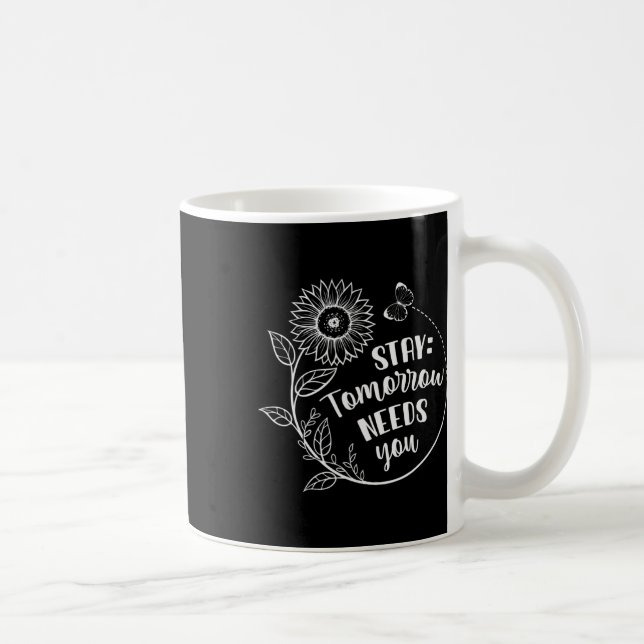 Caneca De Café Fique Amanhã Precisa Que Você Prevena O Suicídio (Direita)