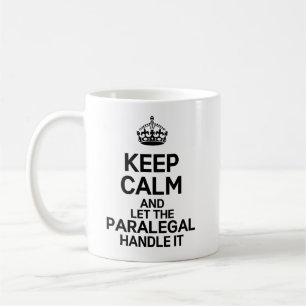 Caneca De Café Fique calma e deixe o paralegal lidar com isso