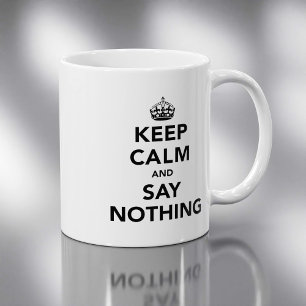 Caneca De Café Fique calmo e não diga nada