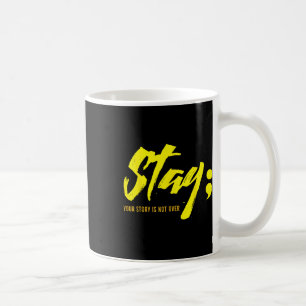 Caneca De Café Fique Com A Sua História Não É Sobre Suicídio Ment