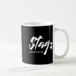 Caneca De Café Fique Com A Sua História Não É Sobre Suicídio Ment