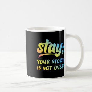 Caneca De Café Fique Com A Sua História Não É Sobre Suicídio Ment