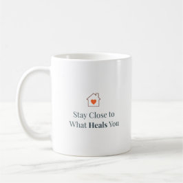 Caneca De Café Fique Perto do Que Te Cura Minimal Motivacional