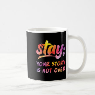 Caneca De Café Fique Sua História Não Terminou Saúde Mental Suicí