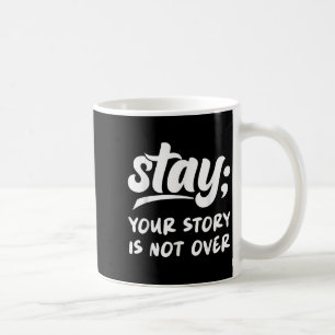 Caneca De Café Fique Sua História Não Terminou Saúde Mental Suicí